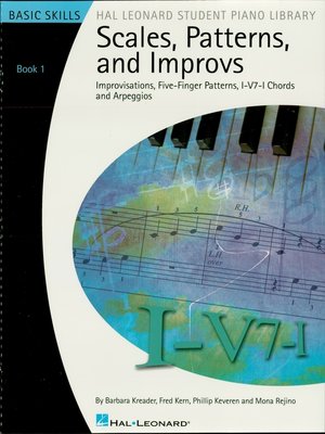 cover image of Scales, Patterns and Improvs--Book 1 (Music Instruction): Improvisations, Five-Finger Patterns, I-V7-I Chords and Arpeggios
